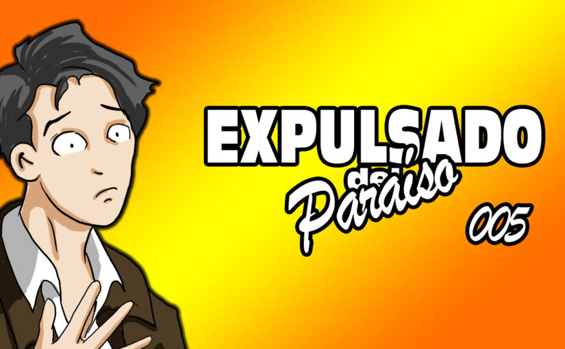 Expulsado del Paraíso. Comic #005