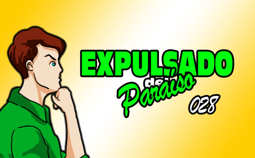 Expulsado del Paraíso. Comic #028